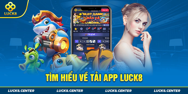 Tìm hiểu về phiên bản ứng dụng Luck8
