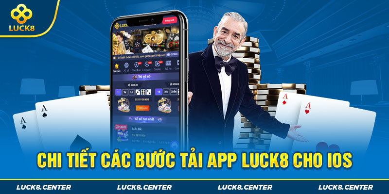 Chi tiết các bước tải app Luck8 cho iOS