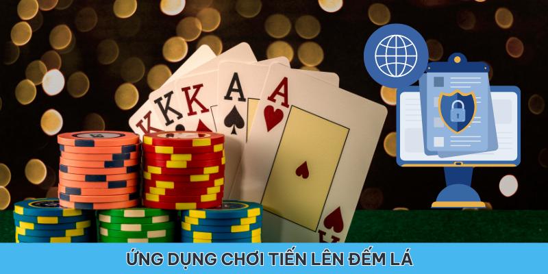 Tiến lên đếm lá sự lựa chọn uy tín của đông đảo người chơi